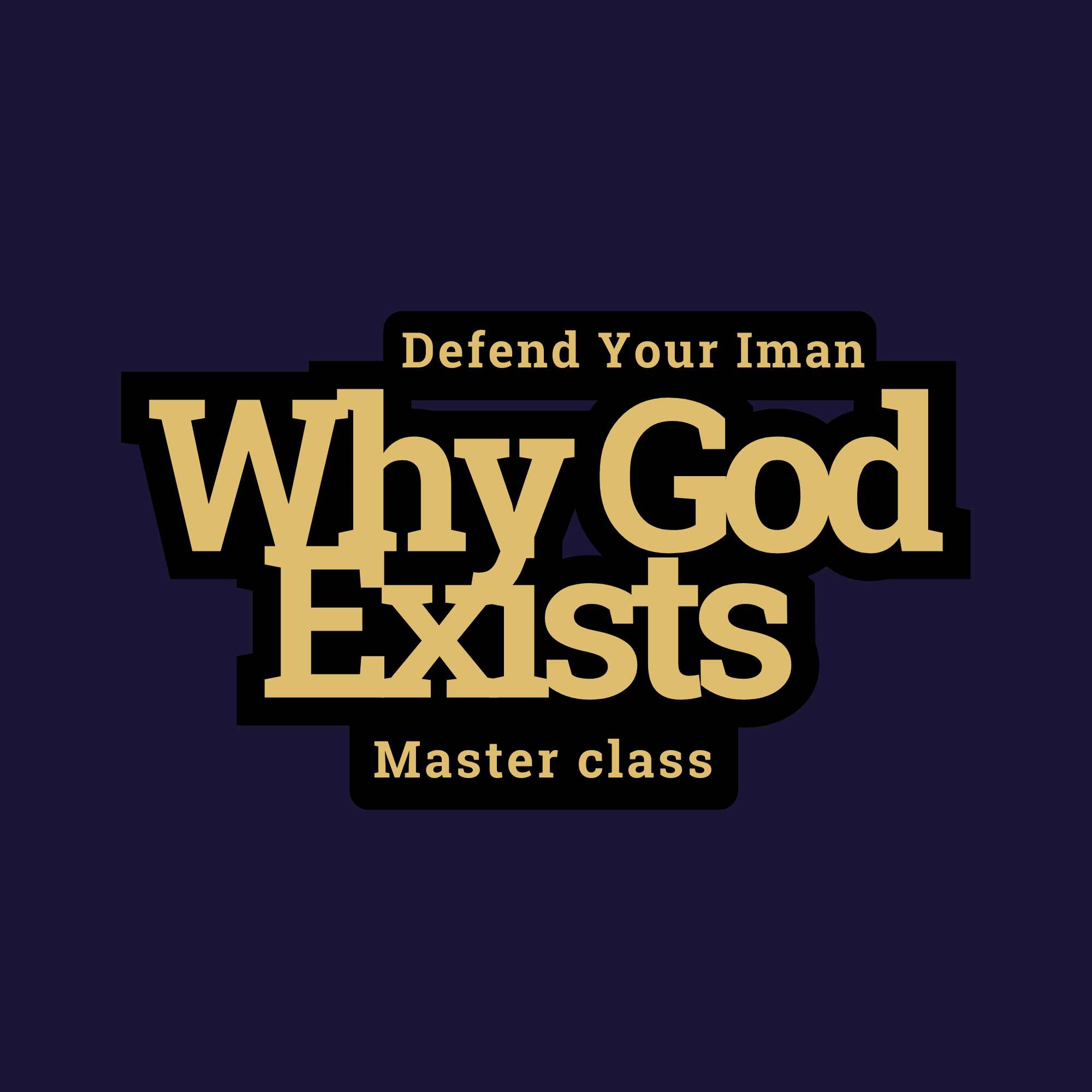 Why God Exists Master Class